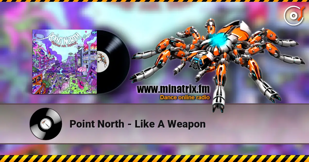 Point North - Like A Weapon 高品质在线收听 | Minatrix.FM
