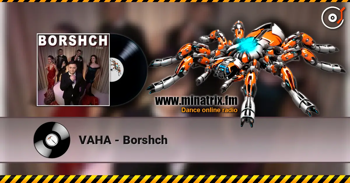 VAHA - Borshch 高品质在线收听 | Minatrix.FM
