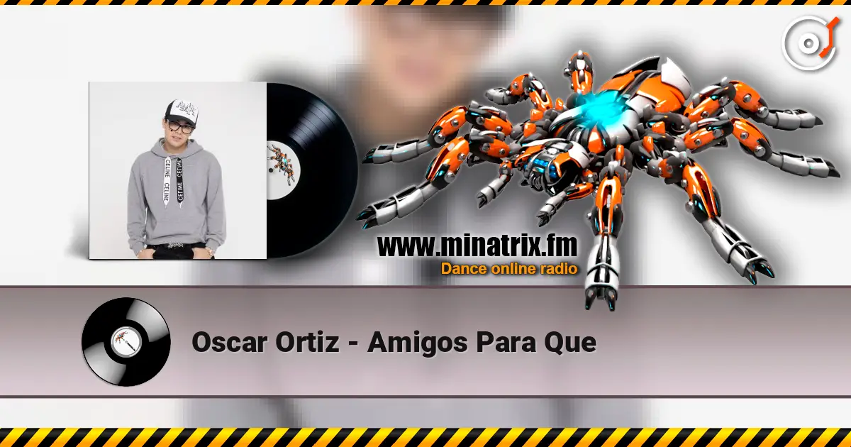 Oscar Ortiz - Amigos Para Que 高品质在线收听 | Minatrix.FM
