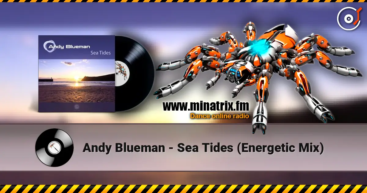 Andy Blueman - Sea Tides (Energetic Mix) 高品质在线收听 | Minatrix.FM