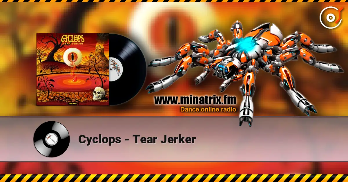 Cyclops - Tear Jerker 高品质在线收听 | Minatrix.FM