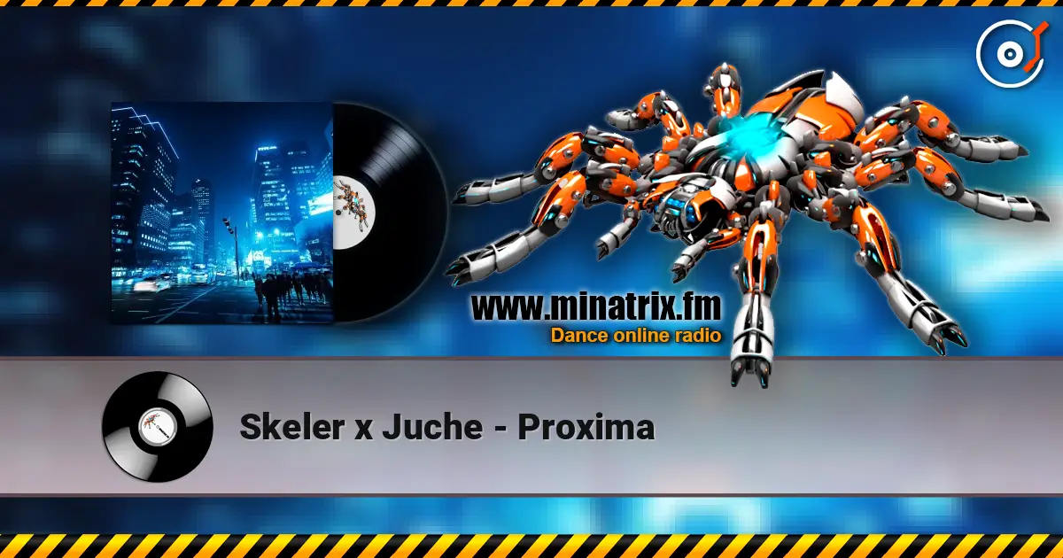 Skeler x Juche - Proxima 高品质在线收听 | Minatrix.FM