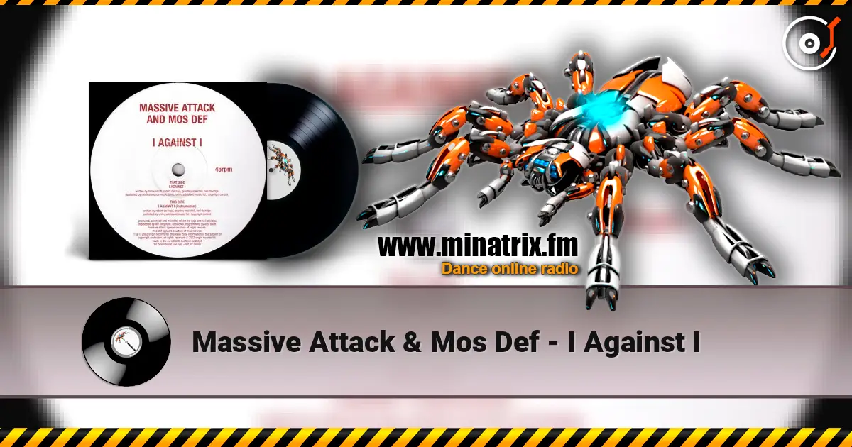 Massive Attack & Mos Def - I Against I 高品质在线收听 | Minatrix.FM