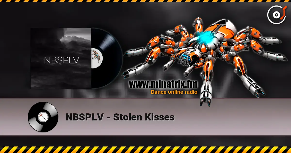 NBSPLV - Stolen Kisses слухати онлайн у високій якості | Minatrix.FM