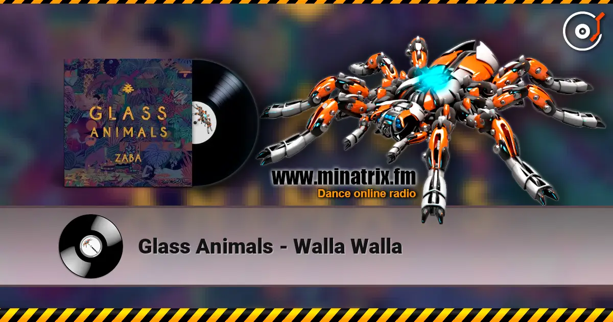 Glass Animals - Walla Walla 高品质在线收听 | Minatrix.FM