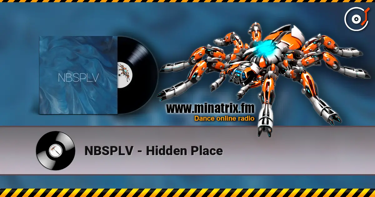 NBSPLV - Hidden Place 高品质在线收听 | Minatrix.FM