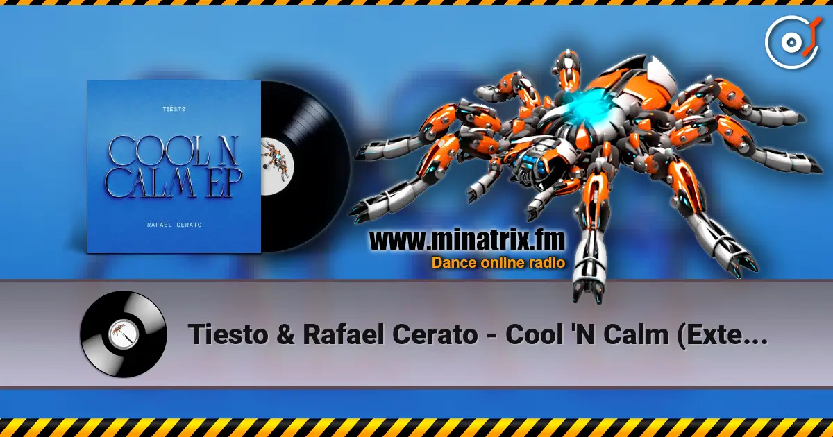 Tiesto & Rafael Cerato - Cool 'N Calm (Extended Mix) 高品质在线收听 | Minatrix.FM