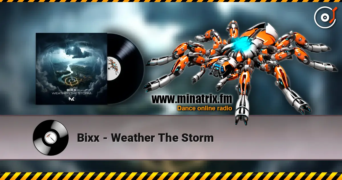 Bixx - Weather The Storm 高品质在线收听 | Minatrix.FM
