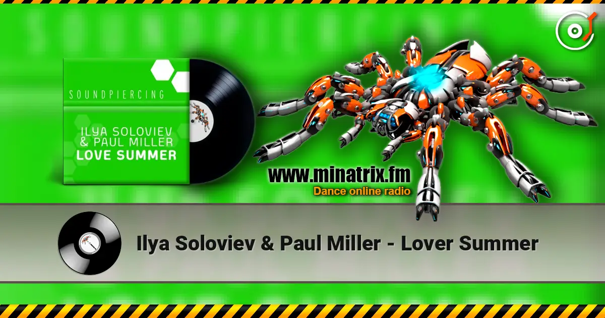 Ilya Soloviev & Paul Miller - Lover Summer 高品质在线收听 | Minatrix.FM