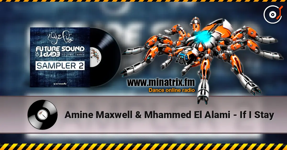 Amine Maxwell & Mhammed El Alami - If I Stay 高品质在线收听 | Minatrix.FM