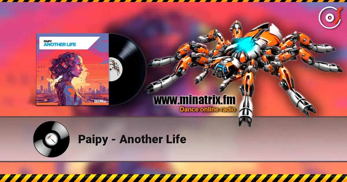 Paipy - Another Life 高品质在线收听 | Minatrix.FM