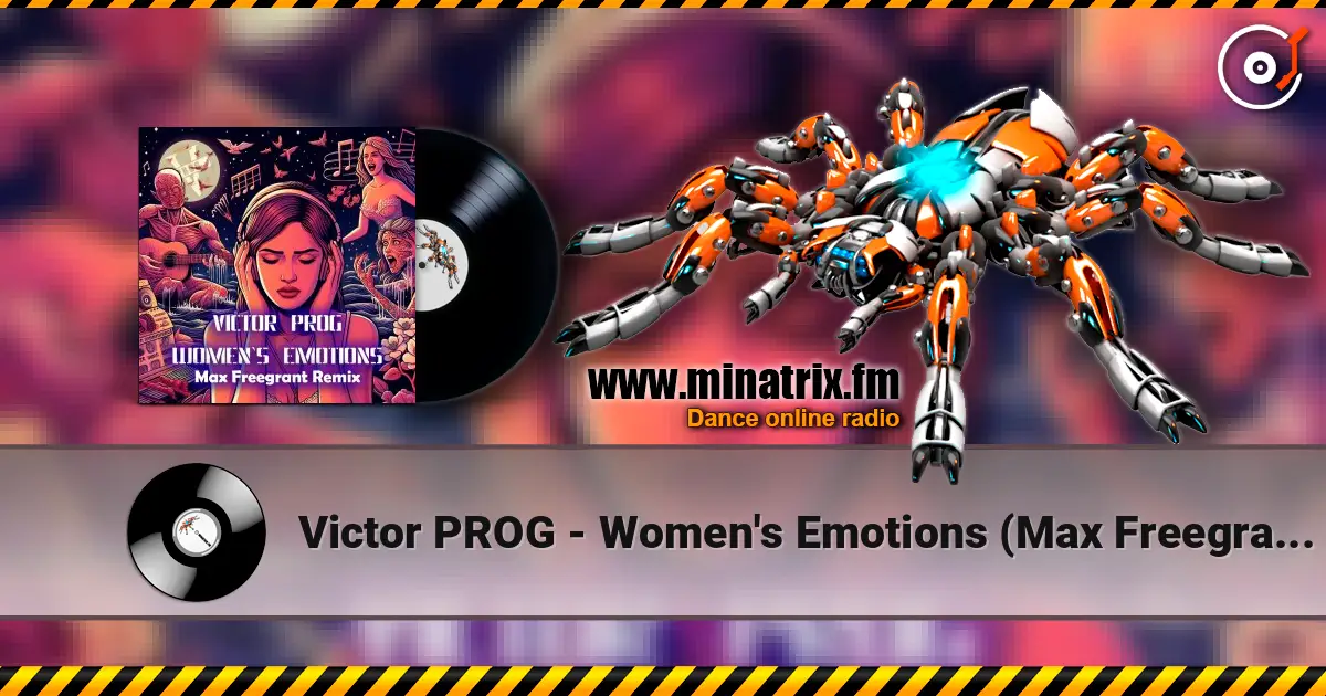 Victor PROG - Women's Emotions (Max Freegrant Remix) 高品质在线收听 | Minatrix.FM
