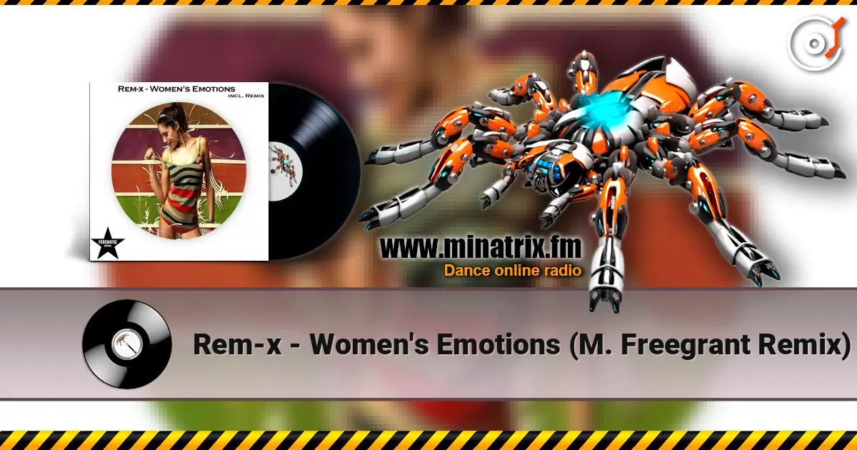 Rem-x - Women's Emotions (M. Freegrant Remix) 高品质在线收听 | Minatrix.FM