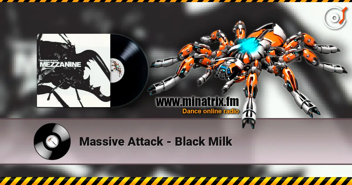 Massive Attack - Black Milk 高品质在线收听 | Minatrix.FM