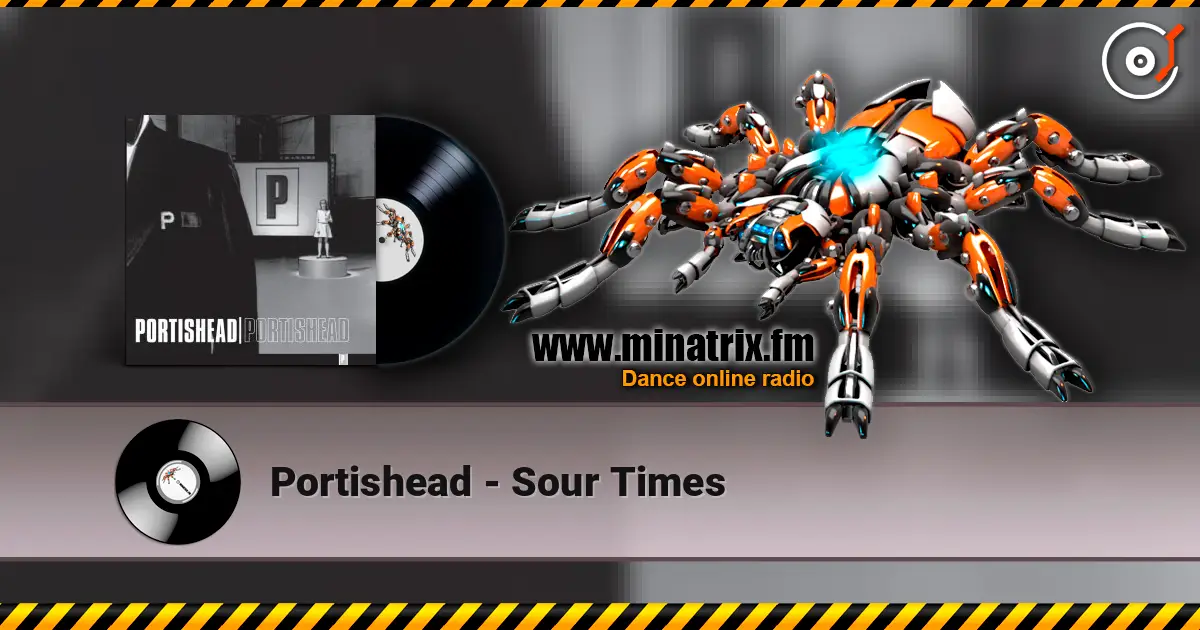 Portishead - Sour Times 高品质在线收听 | Minatrix.FM