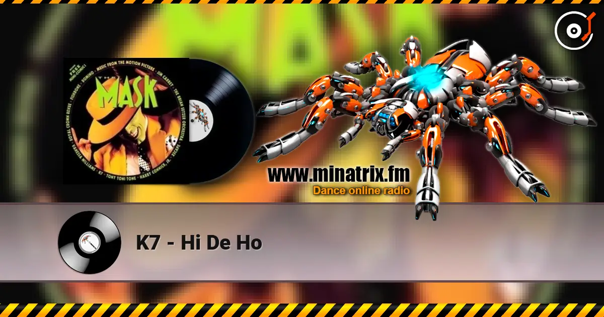 K7 - Hi De Ho 高品质在线收听 | Minatrix.FM