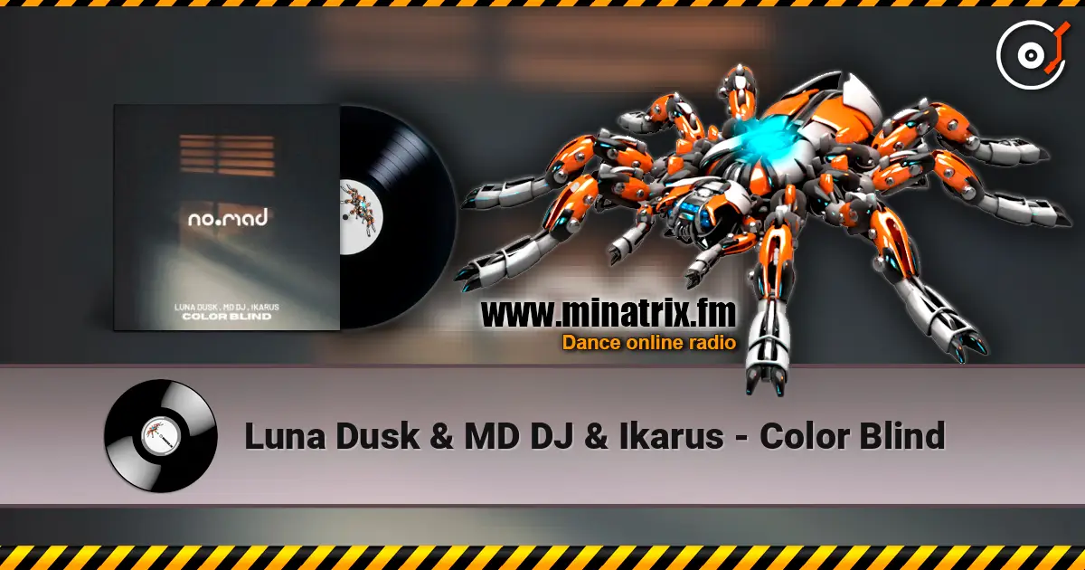 Luna Dusk & MD DJ & Ikarus - Color Blind 高品质在线收听 | Minatrix.FM