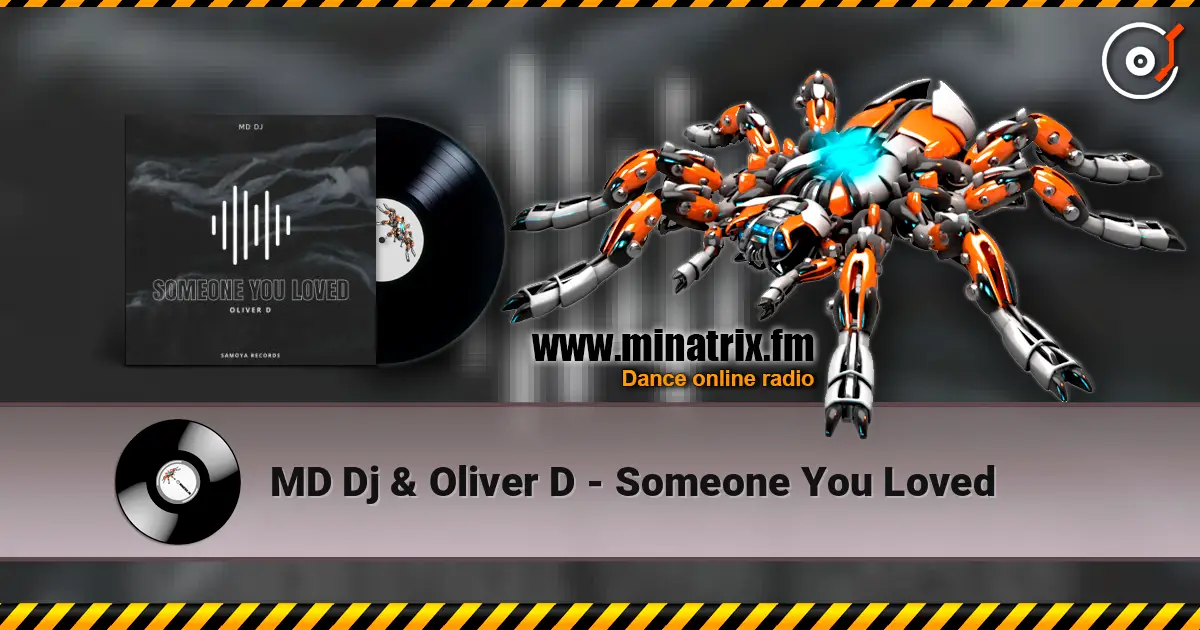 MD Dj & Oliver D - Someone You Loved 高品质在线收听 | Minatrix.FM