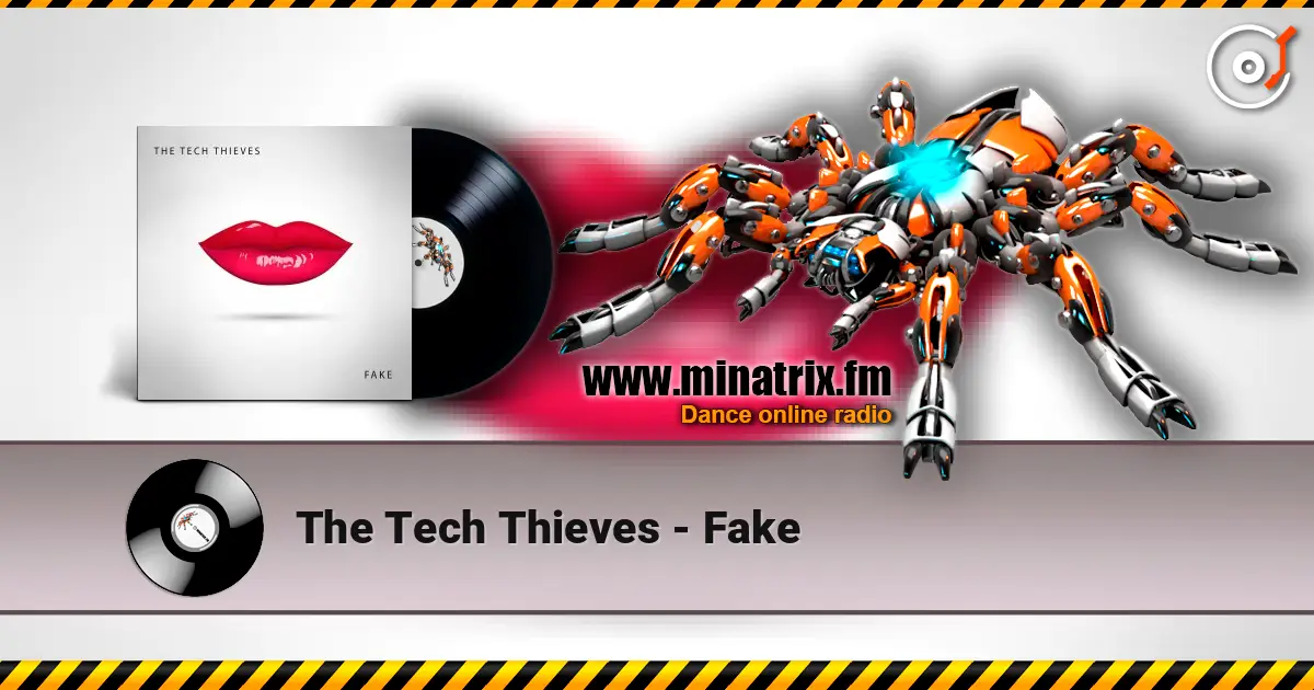 The Tech Thieves - Fake 高品质在线收听 | Minatrix.FM