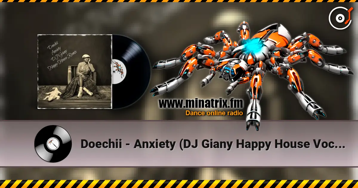 Doechii - Anxiety (DJ Giany Happy House Vocal Remix) 高品质在线收听 | Minatrix.FM