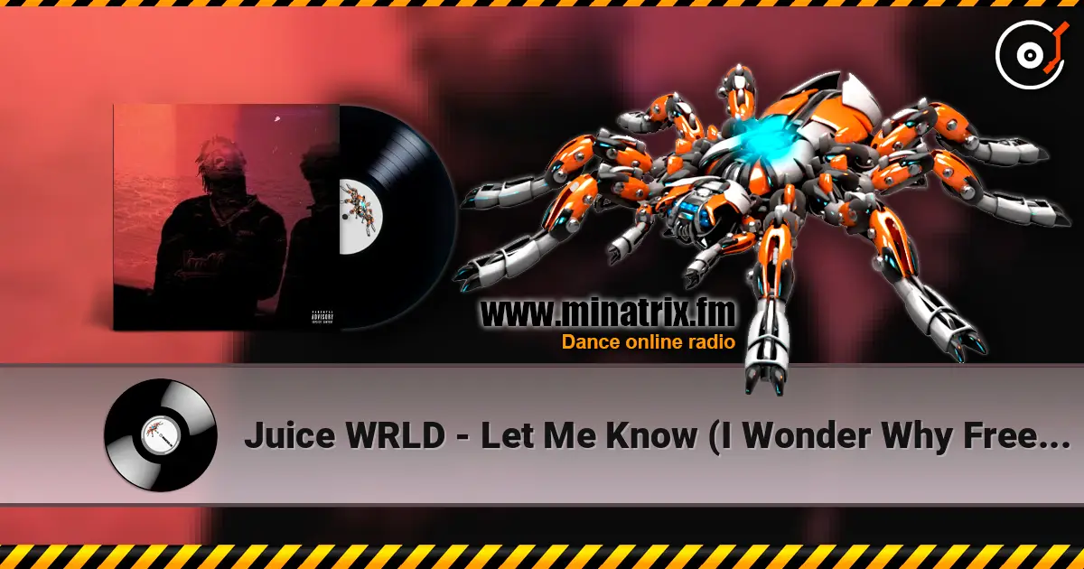 Juice WRLD - Let Me Know (I Wonder Why Freestyle) 高品质在线收听 | Minatrix.FM