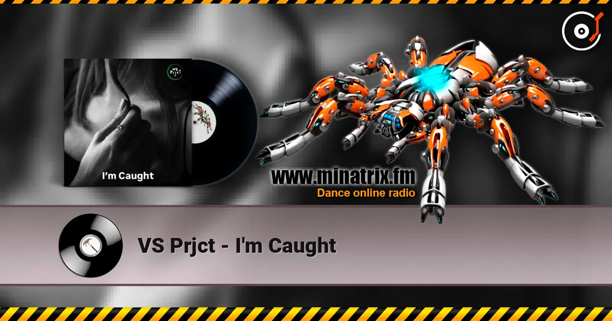 VS Prjct - I'm Caught 高品质在线收听 | Minatrix.FM