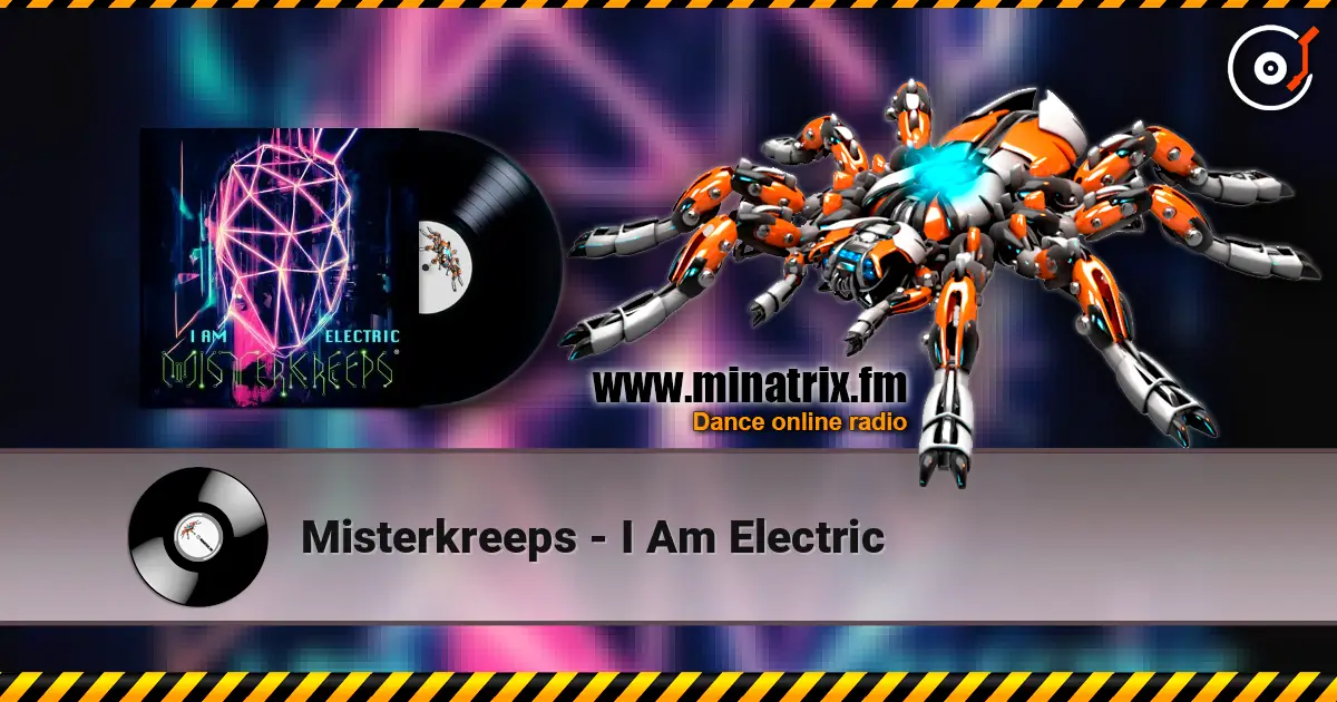 Misterkreeps - I Am Electric 高品质在线收听 | Minatrix.FM