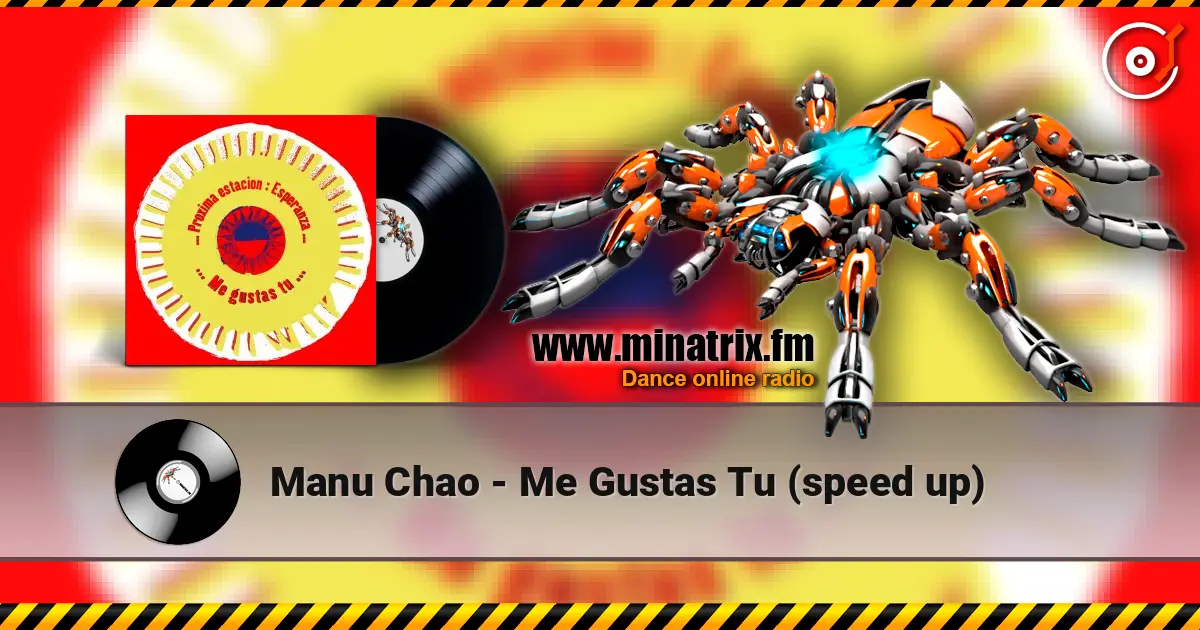 Manu Chao - Me Gustas Tu (speed up) 高品质在线收听 | Minatrix.FM