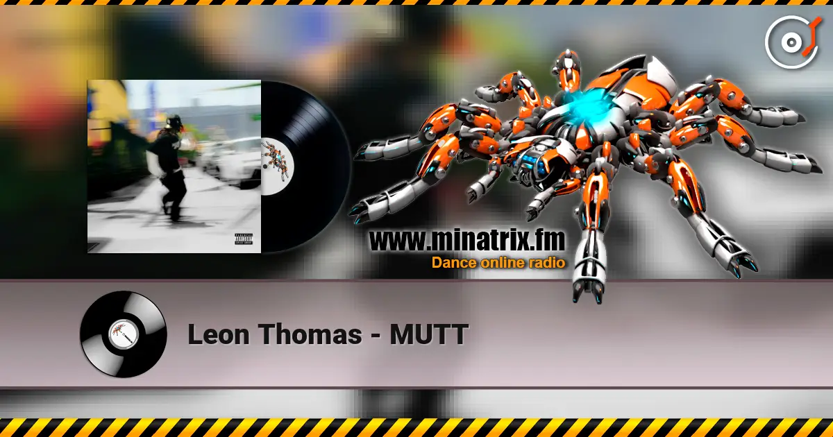 Leon Thomas - MUTT 高品质在线收听 | Minatrix.FM