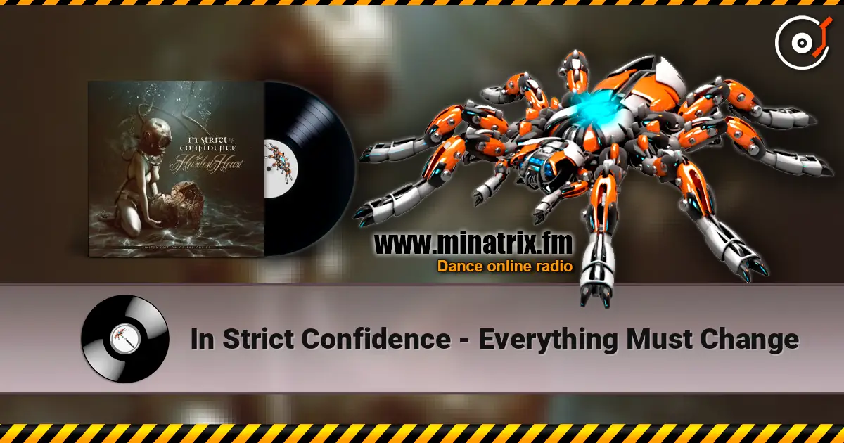 In Strict Confidence - Everything Must Change слухати онлайн у високій якості | Minatrix.FM