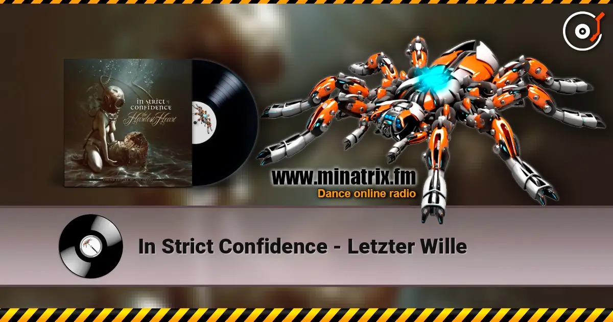 In Strict Confidence - Letzter Wille 高品质在线收听 | Minatrix.FM