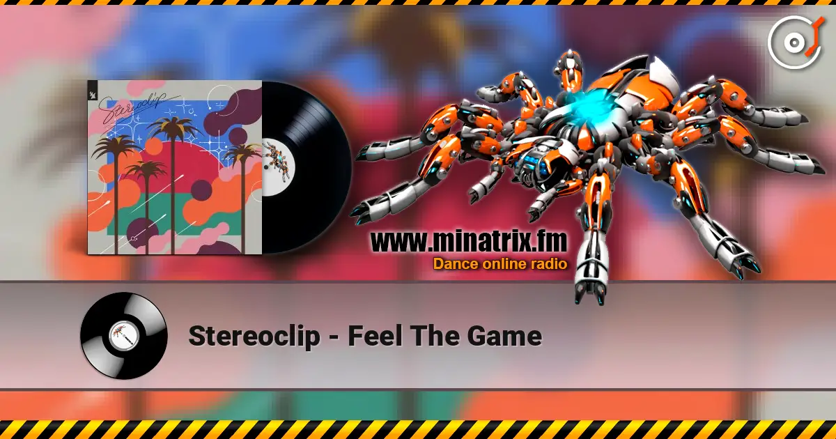 Stereoclip - Feel The Game 高品质在线收听 | Minatrix.FM