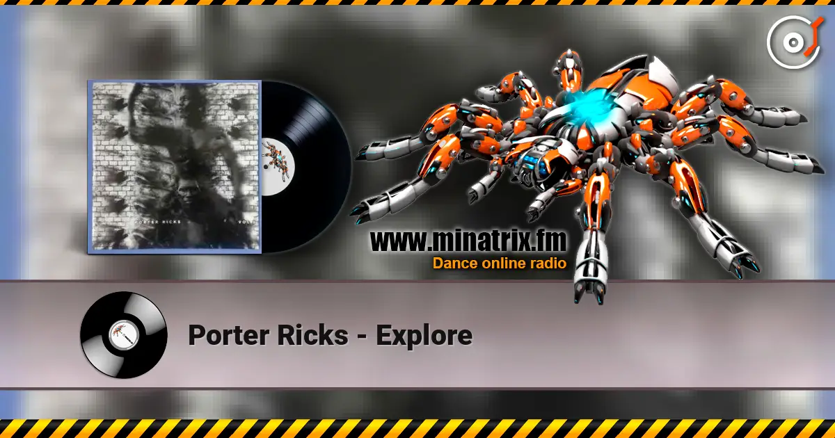 Porter Ricks - Explore 高品质在线收听 | Minatrix.FM