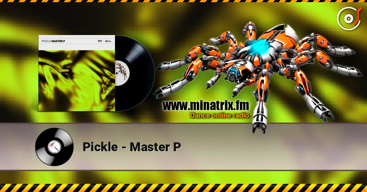 Pickle - Master P 高品质在线收听 | Minatrix.FM