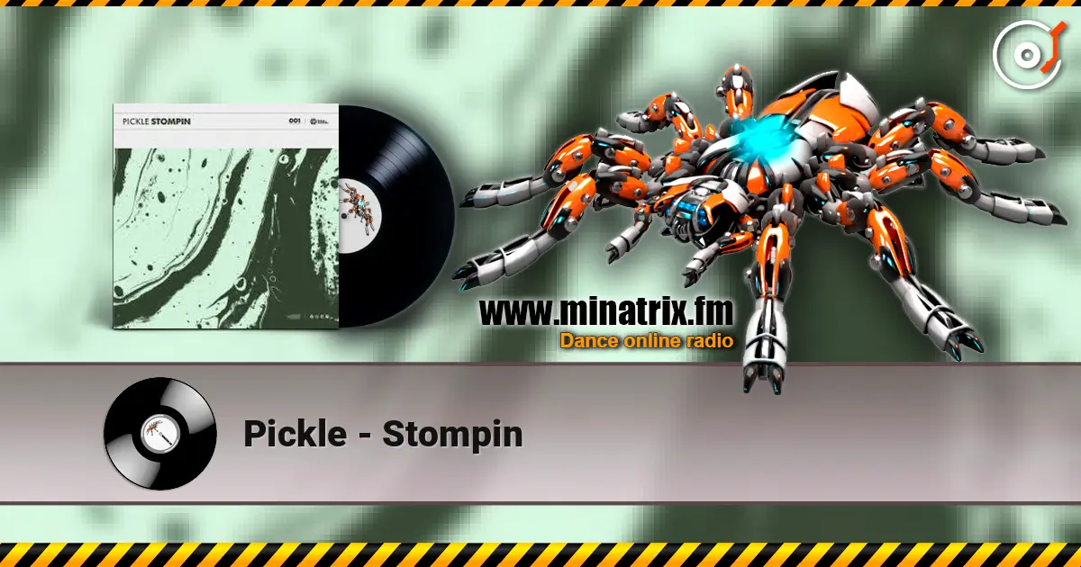 Pickle - Stompin 高品质在线收听 | Minatrix.FM
