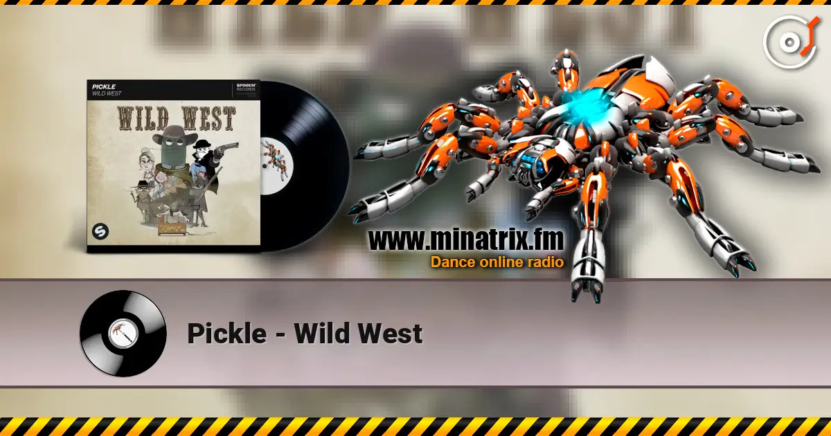 Pickle - Wild West 高品质在线收听 | Minatrix.FM