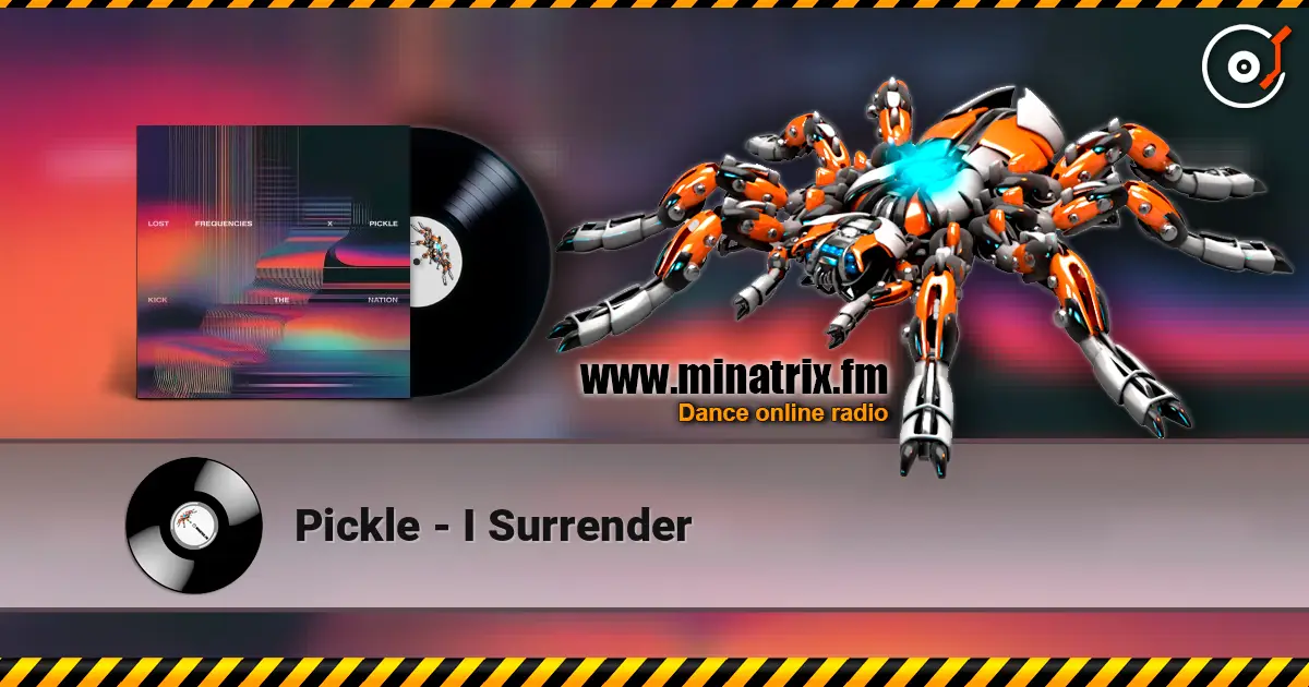 Pickle - I Surrender 高品质在线收听 | Minatrix.FM