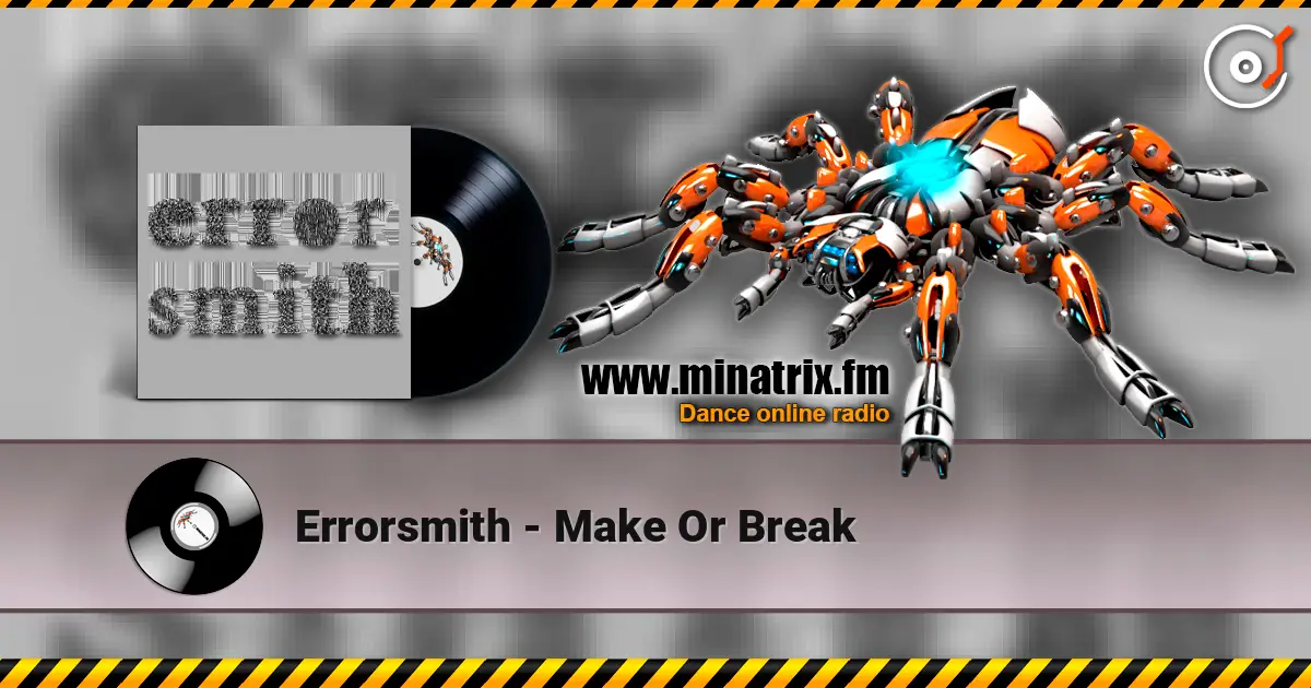 Errorsmith - Make Or Break 高品质在线收听 | Minatrix.FM