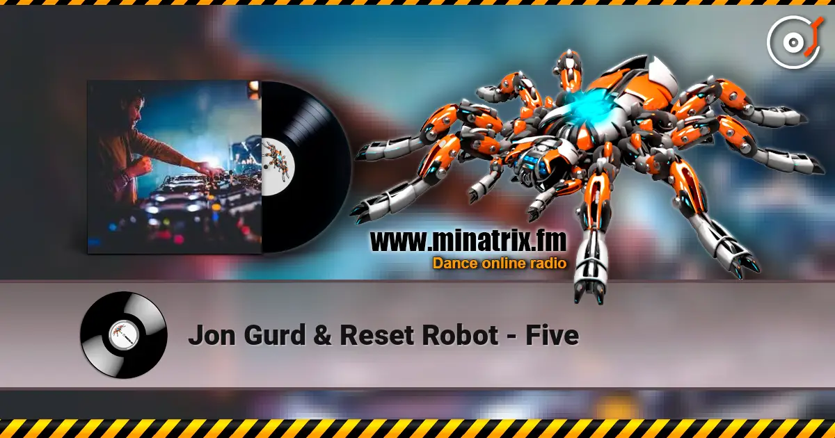Jon Gurd & Reset Robot - Five 高品质在线收听 | Minatrix.FM