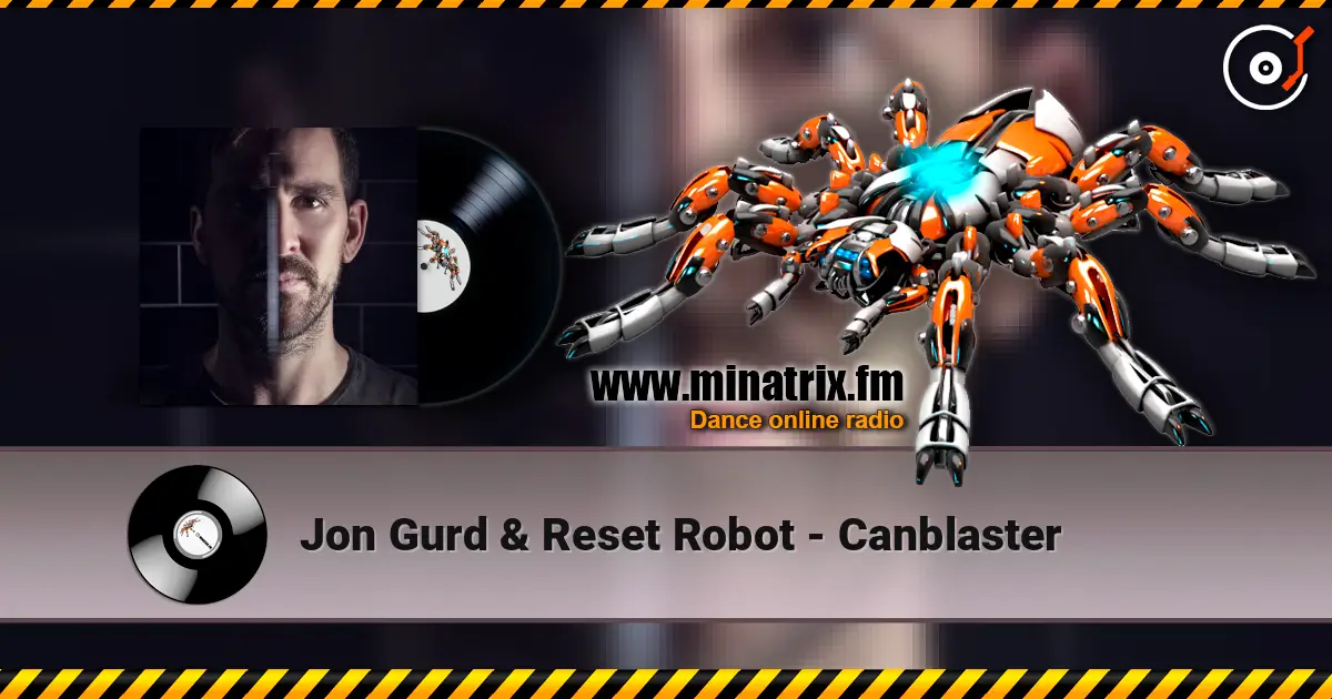 Jon Gurd & Reset Robot - Canblaster 高品质在线收听 | Minatrix.FM
