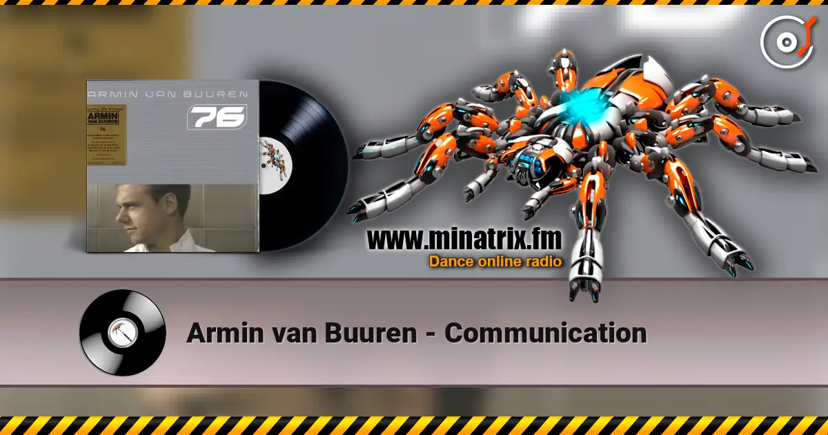 Armin van Buuren - Communication 高品质在线收听 | Minatrix.FM