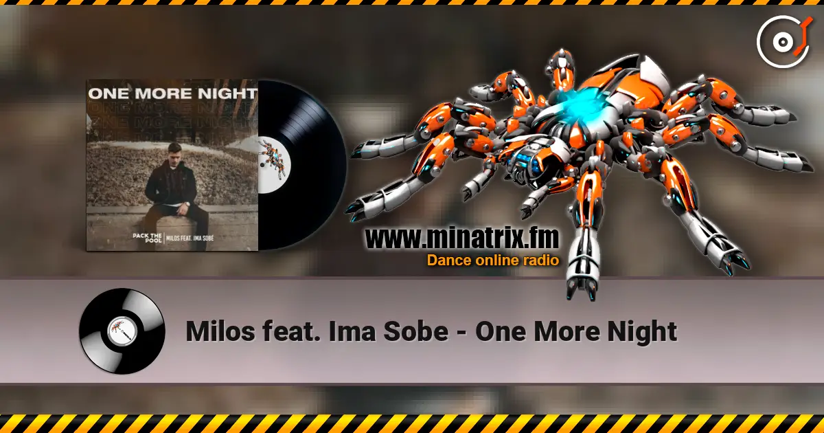 Milos feat. Ima Sobe - One More Night 高品质在线收听 | Minatrix.FM