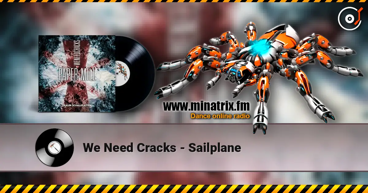We Need Cracks - Sailplane 高品质在线收听 | Minatrix.FM