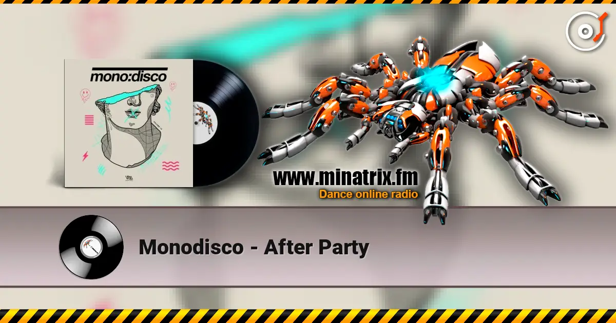 Monodisco - After Party 高品质在线收听 | Minatrix.FM