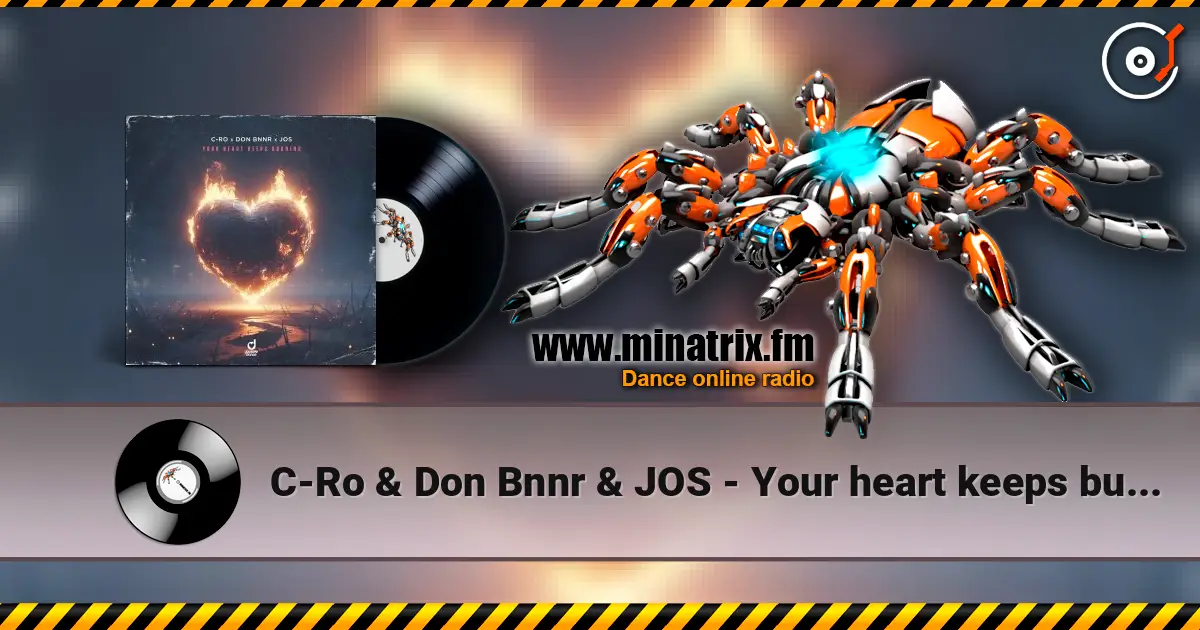 C-Ro & Don Bnnr & JOS - Your heart keeps burning 高品质在线收听 | Minatrix.FM