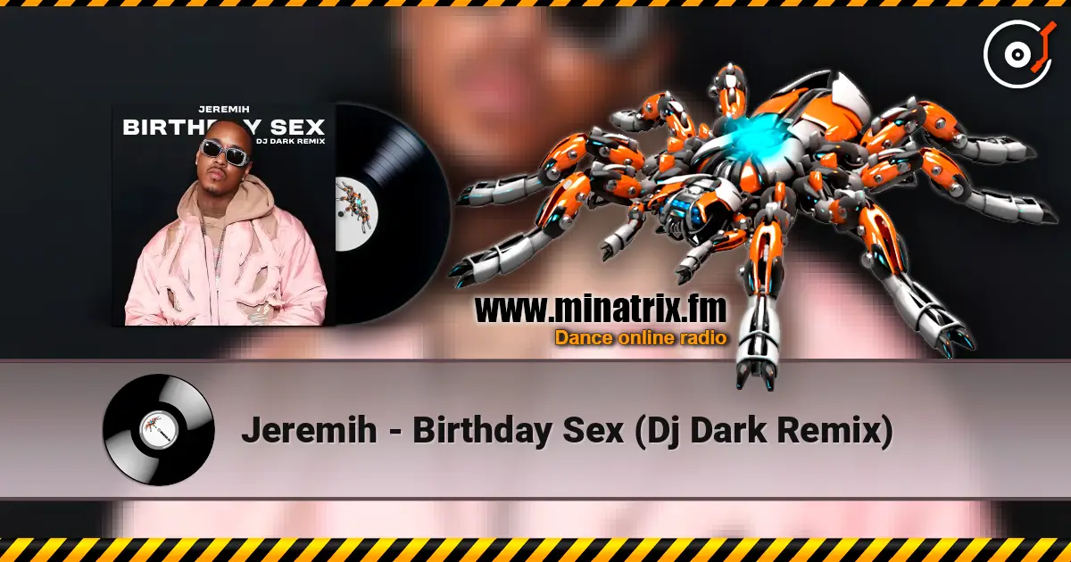 Jeremih - Birthday Sex (Dj Dark Remix) 高品质在线收听 | Minatrix.FM