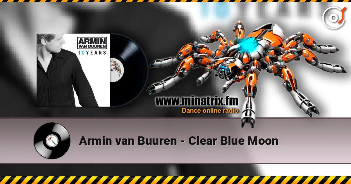 Armin van Buuren - Clear Blue Moon 高品质在线收听 | Minatrix.FM