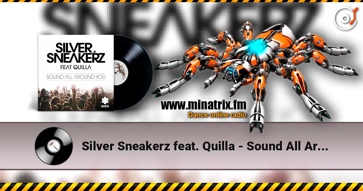 Silver Sneakerz feat. Quilla - Sound All Around You 高品质在线收听 | Minatrix.FM