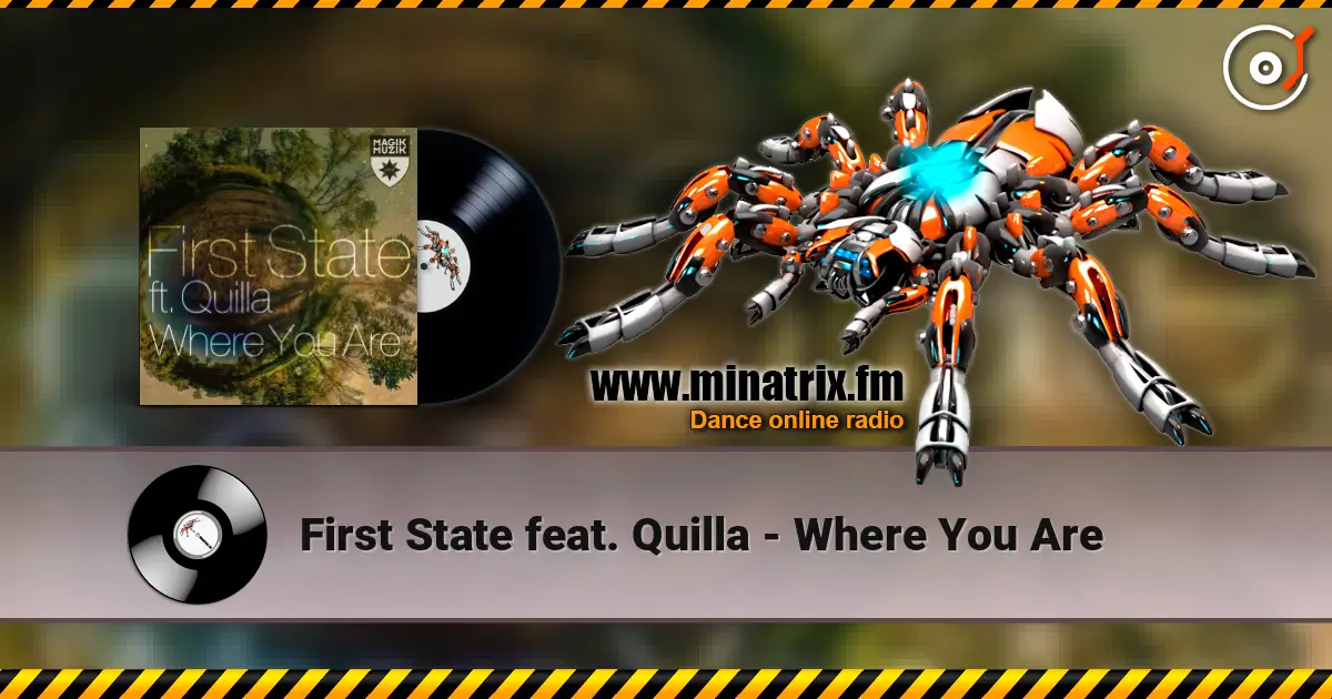 First State feat. Quilla - Where You Are 高品质在线收听 | Minatrix.FM