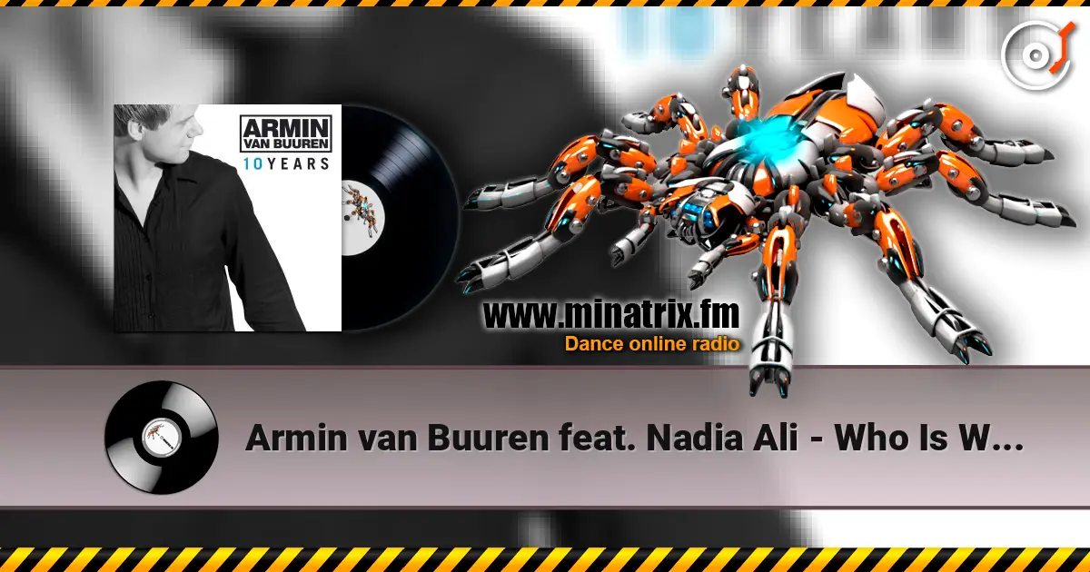 Armin van Buuren feat. Nadia Ali - Who Is Watching (Remix) 高品质在线收听 | Minatrix.FM